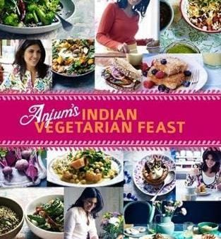 Anjum Anand: Anjum s Indian Vegetarian Feast [2012] hardback For Cheap