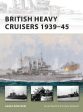 Angus Konstam: British Heavy Cruisers 1939-45 [2012] paperback Online Hot Sale