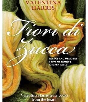 Valentina Harris: Fiori di Zucca [2013] hardback For Cheap