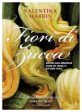 Valentina Harris: Fiori di Zucca [2013] hardback For Cheap