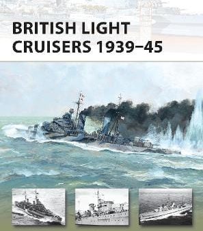 Angus Konstam: British Light Cruisers 1939-45 [2012] paperback For Discount