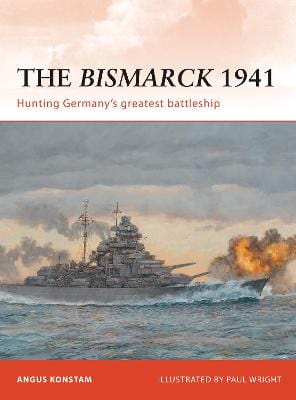 Angus Konstam: The Bismarck 1941 [2011] paperback Online Hot Sale