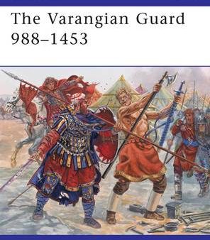 Amato Raffaele D: The Varangian Guard 988-1453 [2010] paperback For Discount