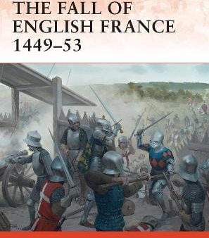 David Nicolle: The Fall of English France 1449-53 [2012] paperback For Sale