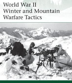 Stephen Bull: World War II Winter and Mountain Warfare Tactics [2013] paperback on Sale