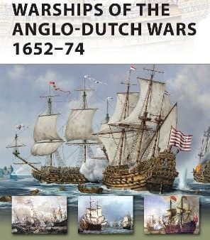 Angus Konstam: Warships of the Anglo-Dutch Wars 1652-74 [2011] paperback Discount