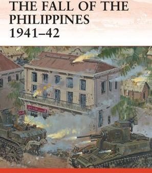 Clayton Chun: The Fall of the Philippines 1941-42 [2012] paperback For Cheap