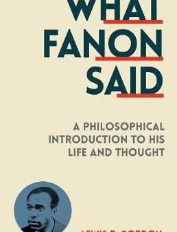 Lewis R Gordon: What Fanon Said [2015] paperback For Discount