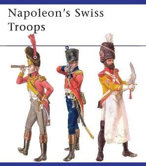 D Greentree: Napoleon s Swiss Troops [2012] paperback Online now