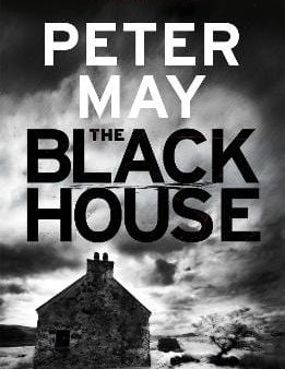 Peter May: The Blackhouse: Murder comes to the Outer Hebrides (Lewis Trilogy 1) [2011] paperback Sale