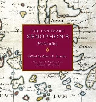 Robert B Strassler: The Landmark Xenophon s Hellenika [2011] hardback For Cheap